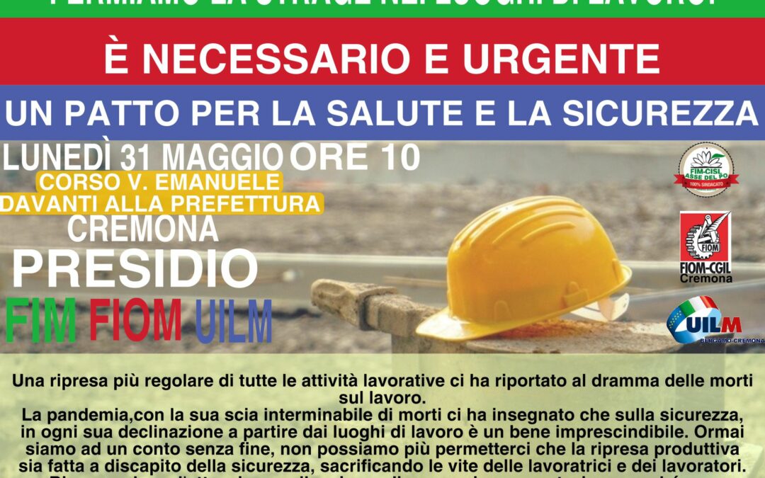 FERMIAMO LA STRAGE NEI LUOGHI DI LAVORO – PRESIDIO FIOM 31.05.2021