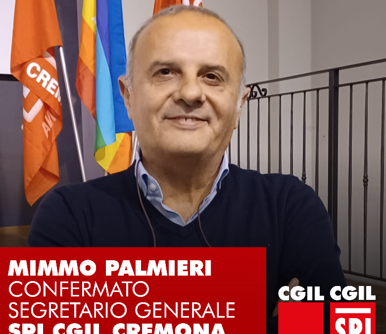 Mimmo Palmieri confermato Segretario Generale SPI CGIL Cremona