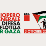 Venerdì 3 ottobre sciopero generale Cgil in difesa di Flotilla, dei valori costituzionali e per Gaza
